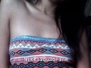 NikkiYouSoFine