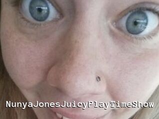 NunyaJonesJuicyPlayTimeShow