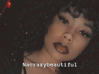 Nacrazybeautiful