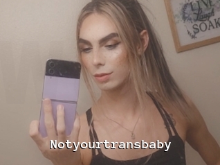 Notyourtransbaby