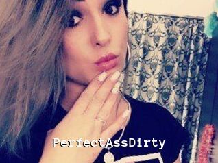 PerfectAssDirty