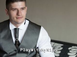 PlayWithMyNips