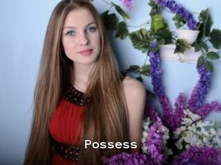 Possess