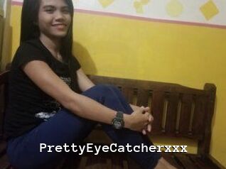 PrettyEyeCatcherxxx