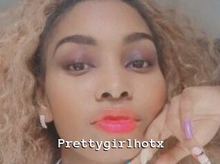 Prettygirlhotx