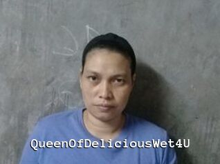 QueenOfDeliciousWet4U