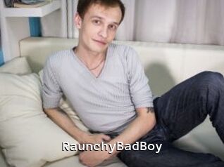 RaunchyBadBoy