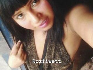 Roxiiwett