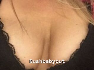 Rushbabyout