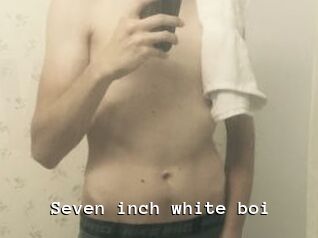 Seven_inch_white_boi