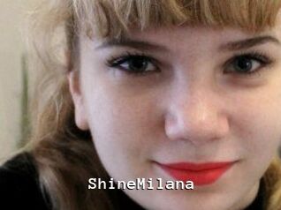 ShineMilana