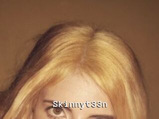 Skinnyt33n