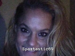 Spaztastic69