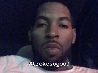 Strokesogood