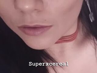 Superxcereal