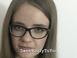 SweetJulyToYou