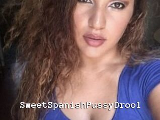 SweetSpanishPussyDrool