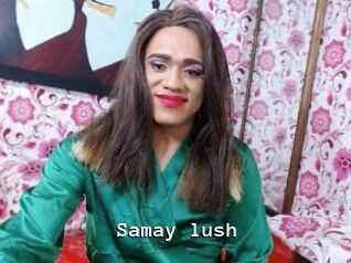Samay_lush