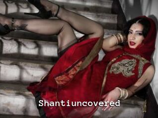 Shantiuncovered