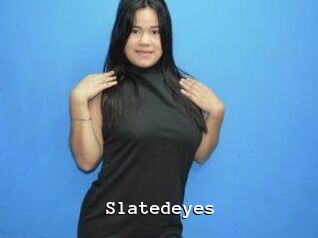 Slatedeyes