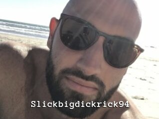 Slickbigdickrick94