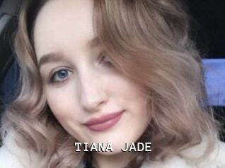 TIANA_JADE
