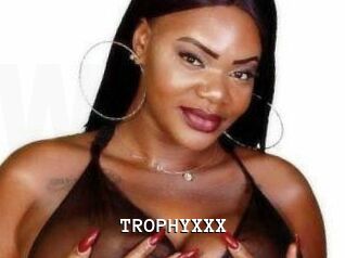 TROPHYXXX