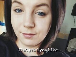 Thatgirlyoulike
