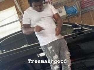 Tresmashgood