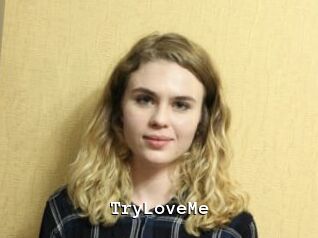 TryLoveMe