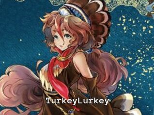 TurkeyLurkey