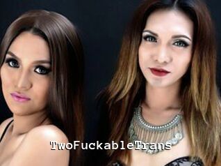 TwoFuckableTrans