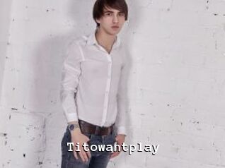 Titowantplay