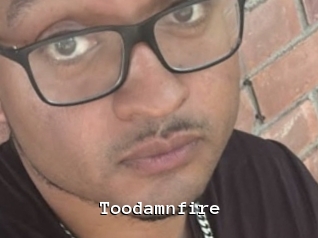 Toodamnfire