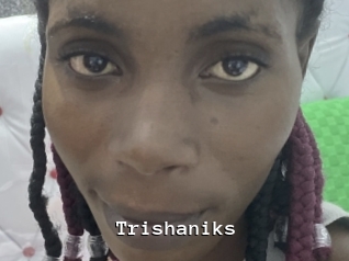 Trishaniks