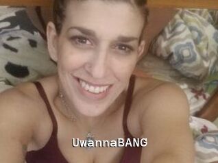 UwannaBANG
