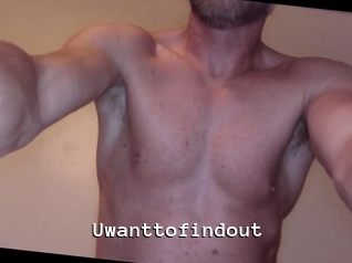 Uwanttofindout