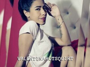 VALENTINAHOTSQUIRT