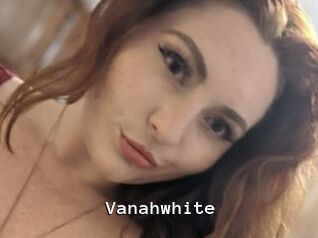 Vanahwhite