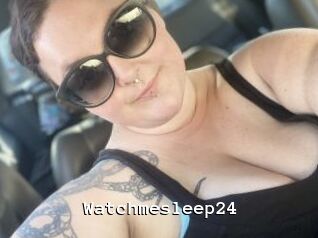 Watchmesleep24