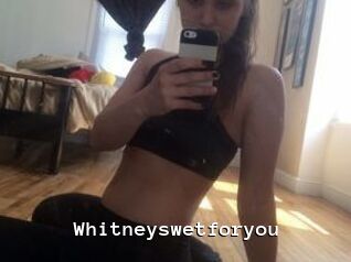Whitneyswetforyou