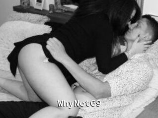 WhyNot69