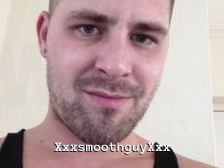 XxxsmoothguyXxx