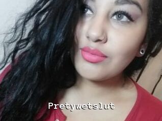 Pretywetslut