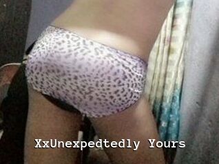 XxUnexpedtedly_Yours