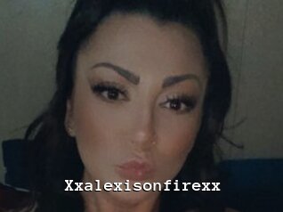 Xxalexisonfirexx