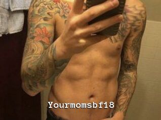 Yourmomsbf18